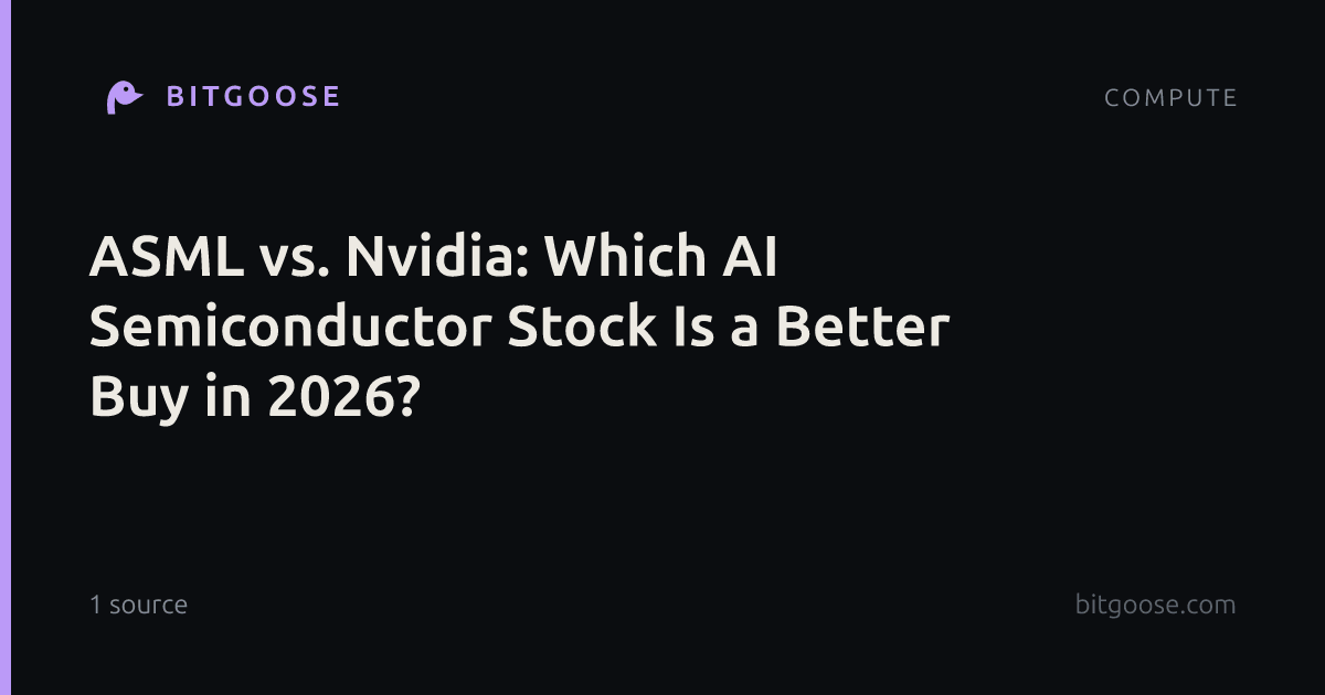 ASML vs. Nvidia: Which AI Semiconductor Stock Is a Better Buy in 2026?