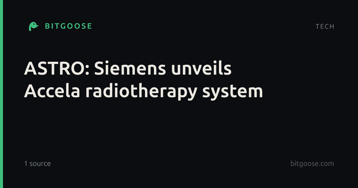 ASTRO: Siemens unveils Accela radiotherapy system