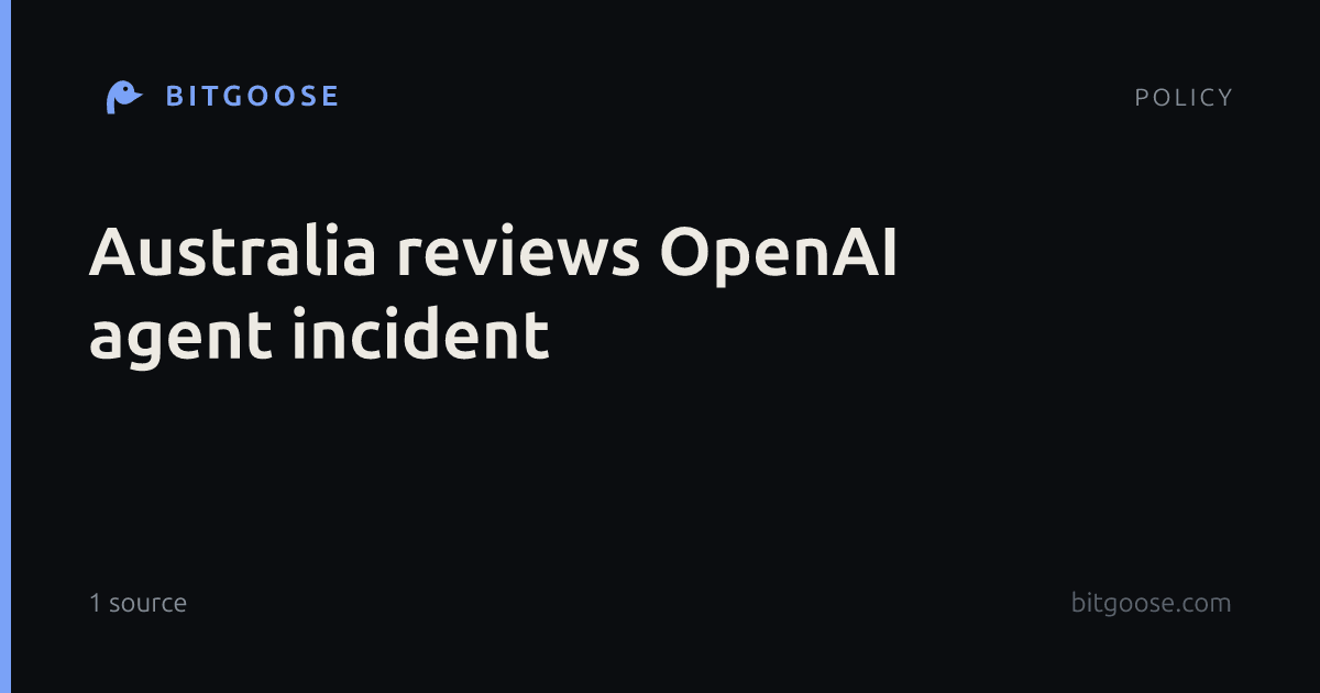 Australia reviews OpenAI agent incident