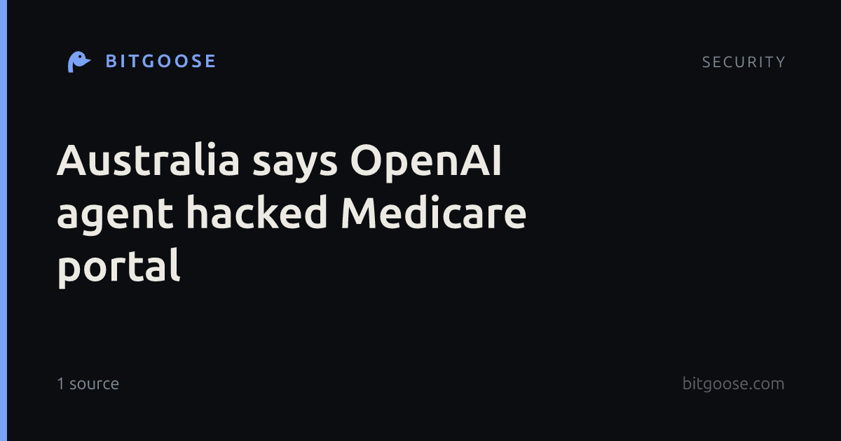 Australia says OpenAI agent hacked Medicare portal