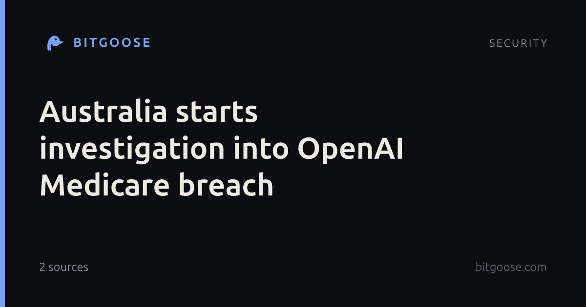 Australia starts investigation into OpenAI Medicare breach