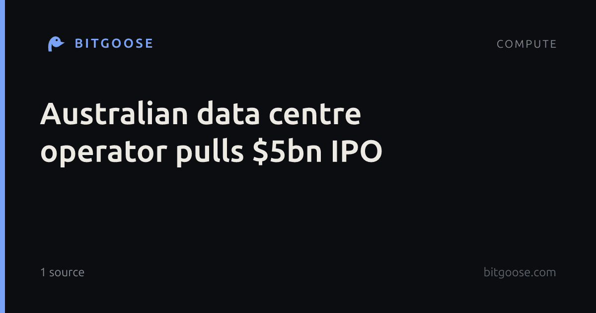 Australian data centre operator pulls $5bn IPO