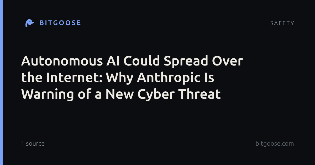 Autonomous AI Could Spread Over the Internet: Why Anthropic Is Warning of a New Cyber Threat