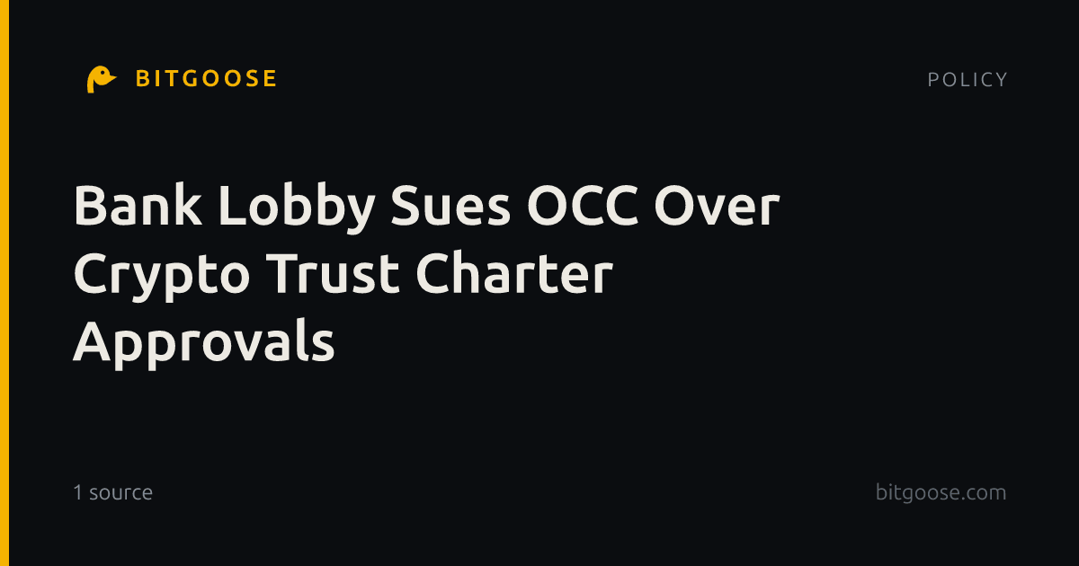 Bank Lobby Sues OCC Over Crypto Trust Charter Approvals