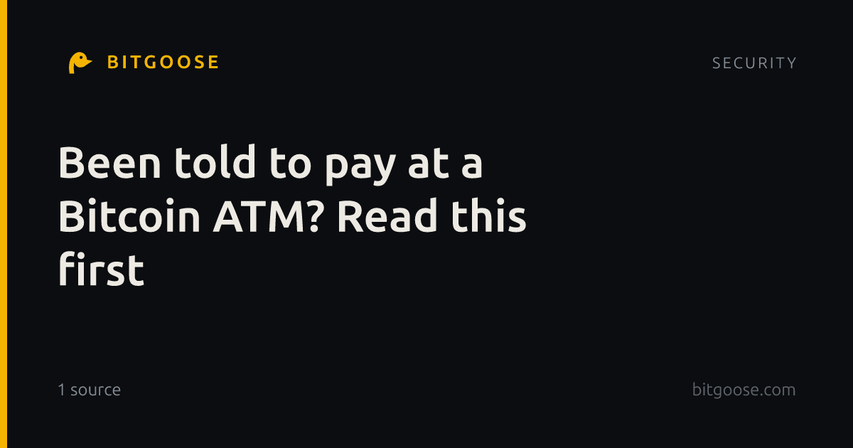 Been told to pay at a Bitcoin ATM? Read this first