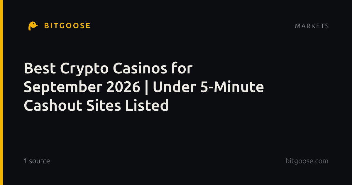 Best Crypto Casinos for September 2026 | Under 5-Minute Cashout Sites Listed