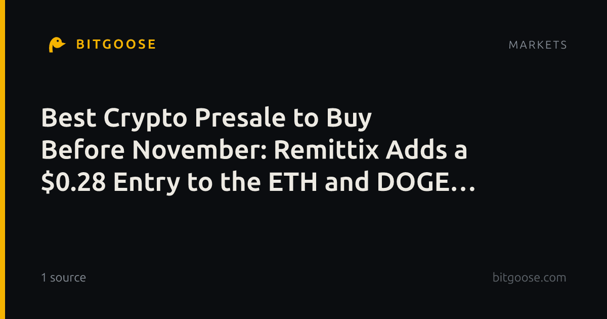 Best Crypto Presale to Buy Before November: Remittix Adds a $0.28 Entry to the ETH and DOGE Comparison