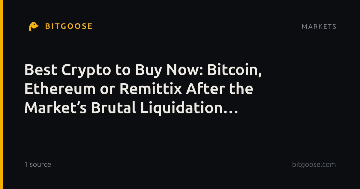 Best Crypto to Buy Now: Bitcoin, Ethereum or Remittix After the Market’s Brutal Liquidation Wave?