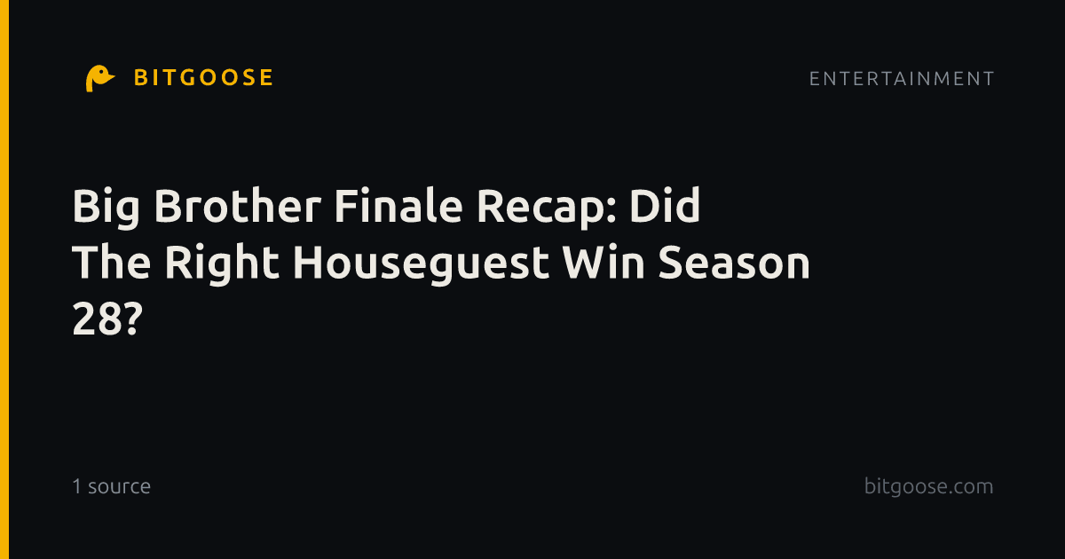 Big Brother Finale Recap: Did The Right Houseguest Win Season 28?
