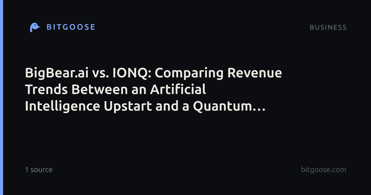 BigBear.ai vs. IONQ: Comparing Revenue Trends Between an Artificial Intelligence Upstart and a Quantum Computer Company