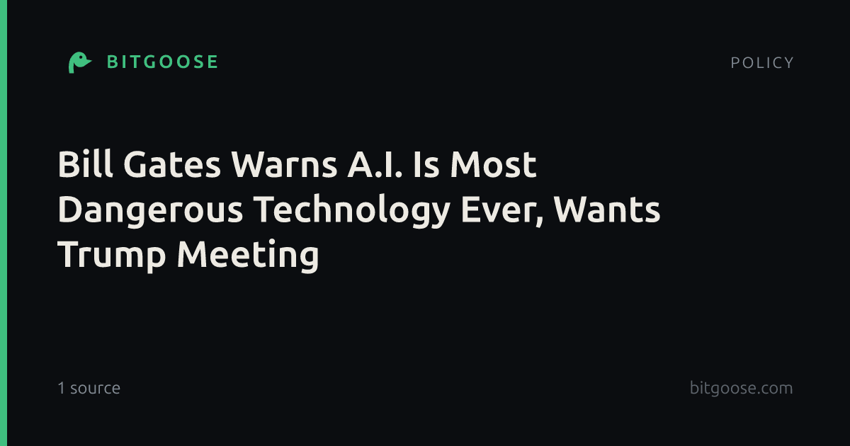 Bill Gates Warns A.I. Is Most Dangerous Technology Ever, Wants Trump Meeting
