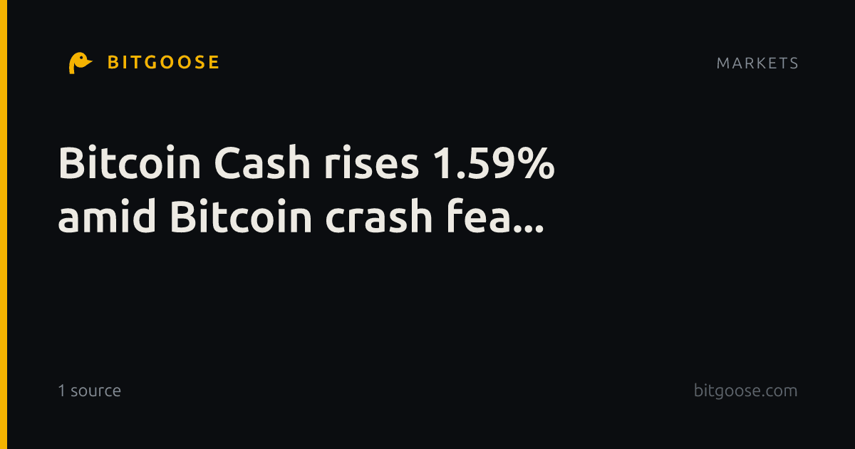 Bitcoin Cash rises 1.59% amid Bitcoin crash fea...