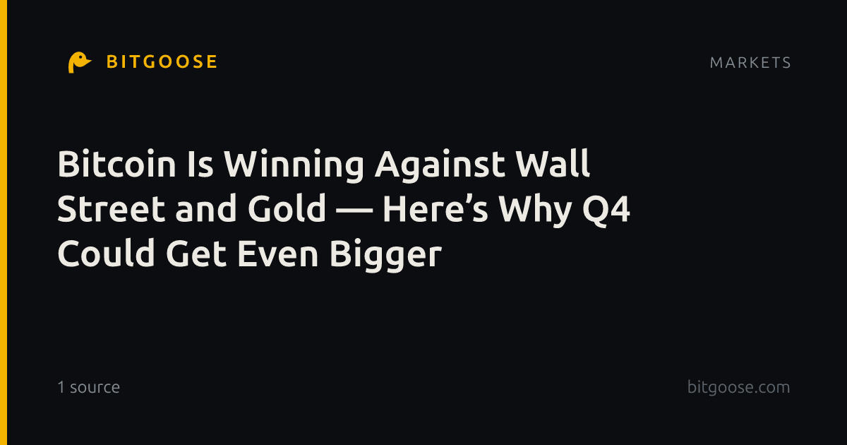Bitcoin Is Winning Against Wall Street and Gold — Here’s Why Q4 Could Get Even Bigger