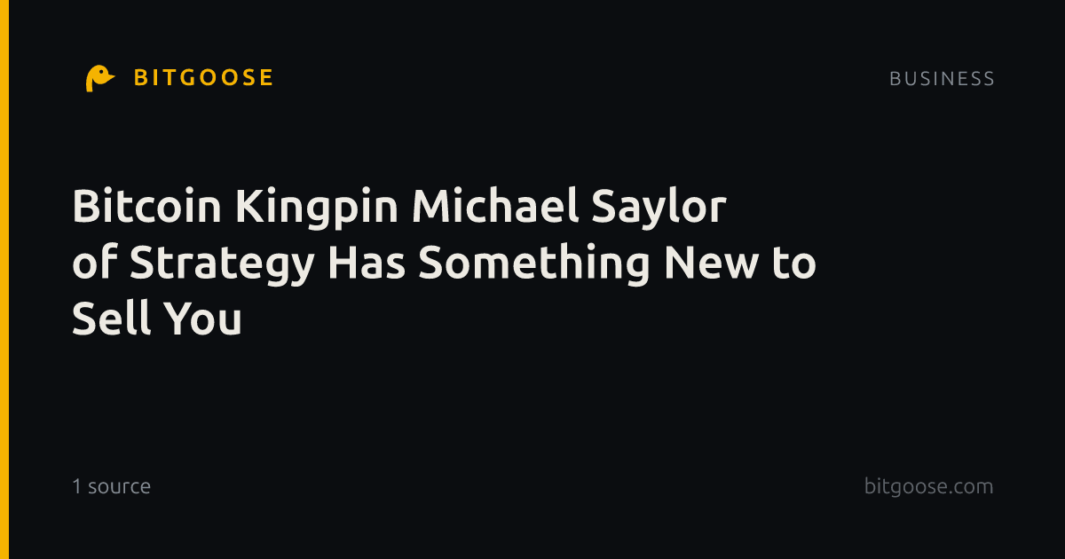 Bitcoin Kingpin Michael Saylor of Strategy Has Something New to Sell You