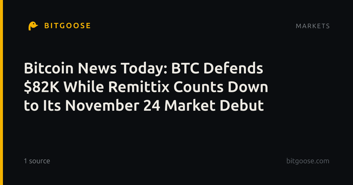 Bitcoin News Today: BTC Defends $82K While Remittix Counts Down to Its November 24 Market Debut