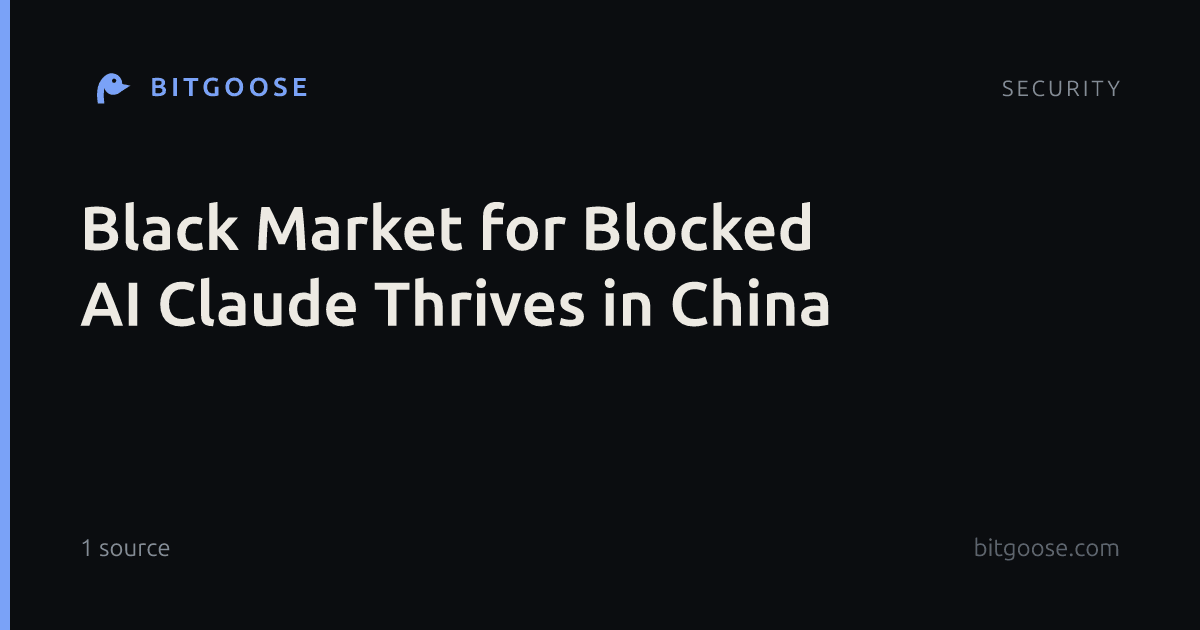 Black Market for Blocked AI Claude Thrives in China