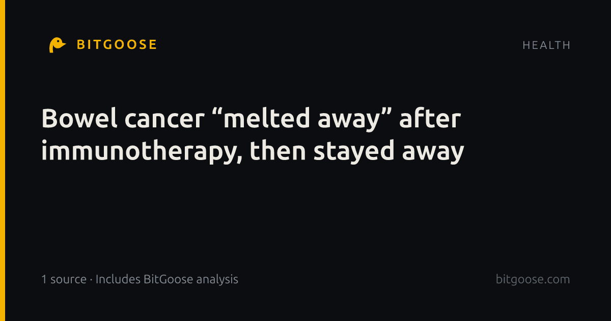 Bowel cancer “melted away” after immunotherapy, then stayed away