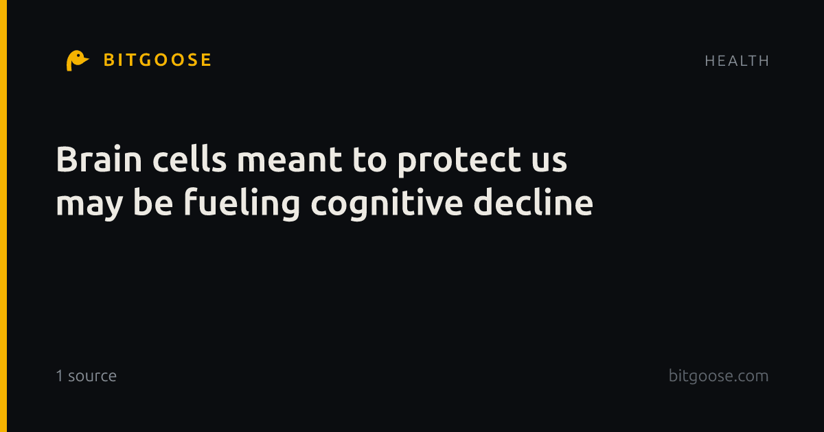 Brain cells meant to protect us may be fueling cognitive decline