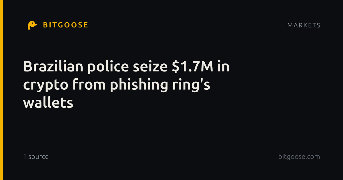 Brazilian police seize $1.7M in crypto from phishing ring's wallets