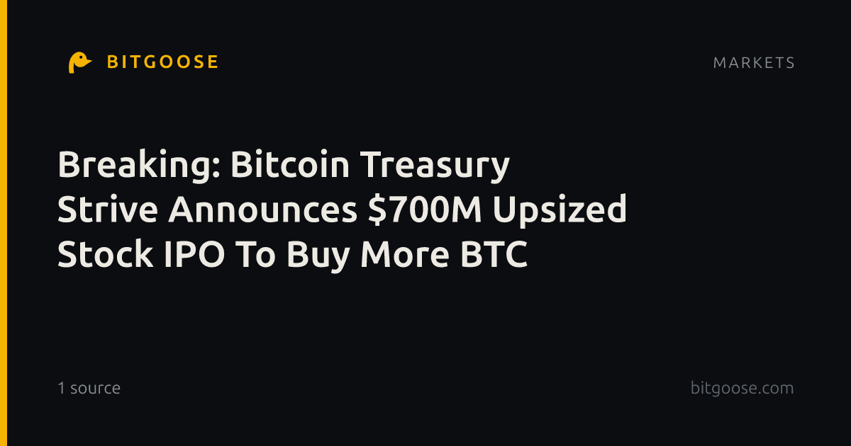 Breaking: Bitcoin Treasury Strive Announces $700M Upsized Stock IPO To Buy More BTC