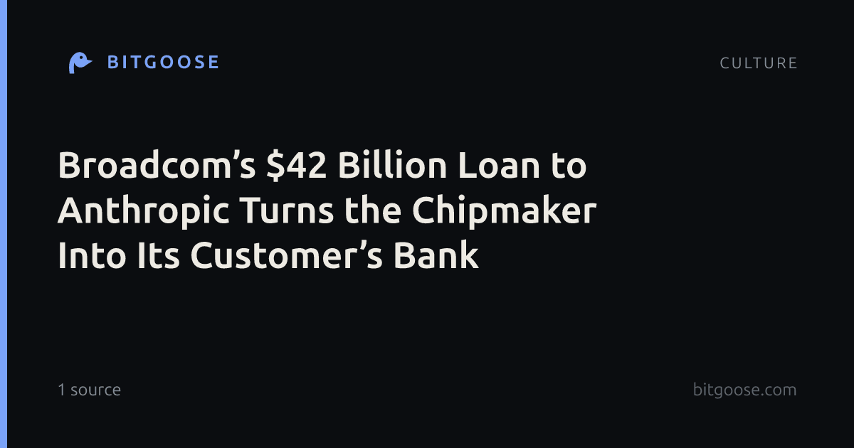Broadcom’s $42 Billion Loan to Anthropic Turns the Chipmaker Into Its Customer’s Bank