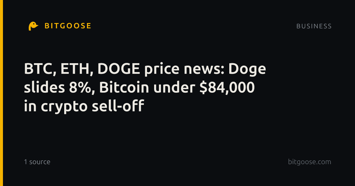 BTC, ETH, DOGE price news: Doge slides 8%, Bitcoin under $84,000 in crypto sell-off