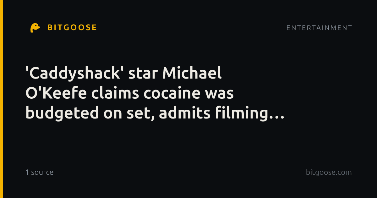 'Caddyshack' star Michael O'Keefe claims cocaine was budgeted on set, admits filming scenes high