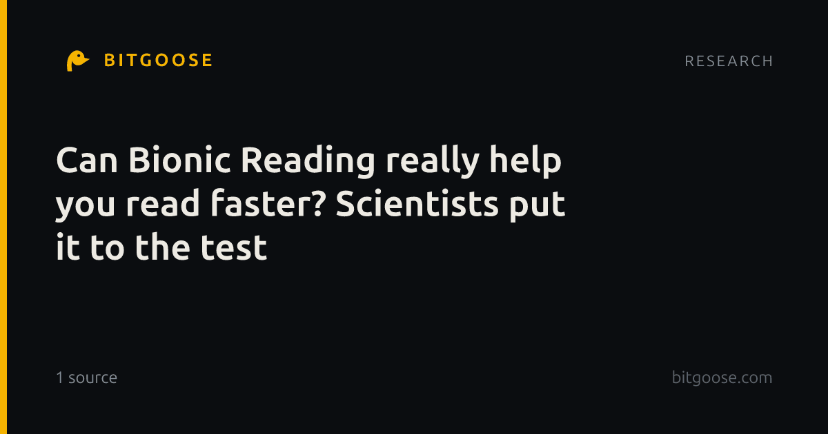 Can Bionic Reading really help you read faster? Scientists put it to the test
