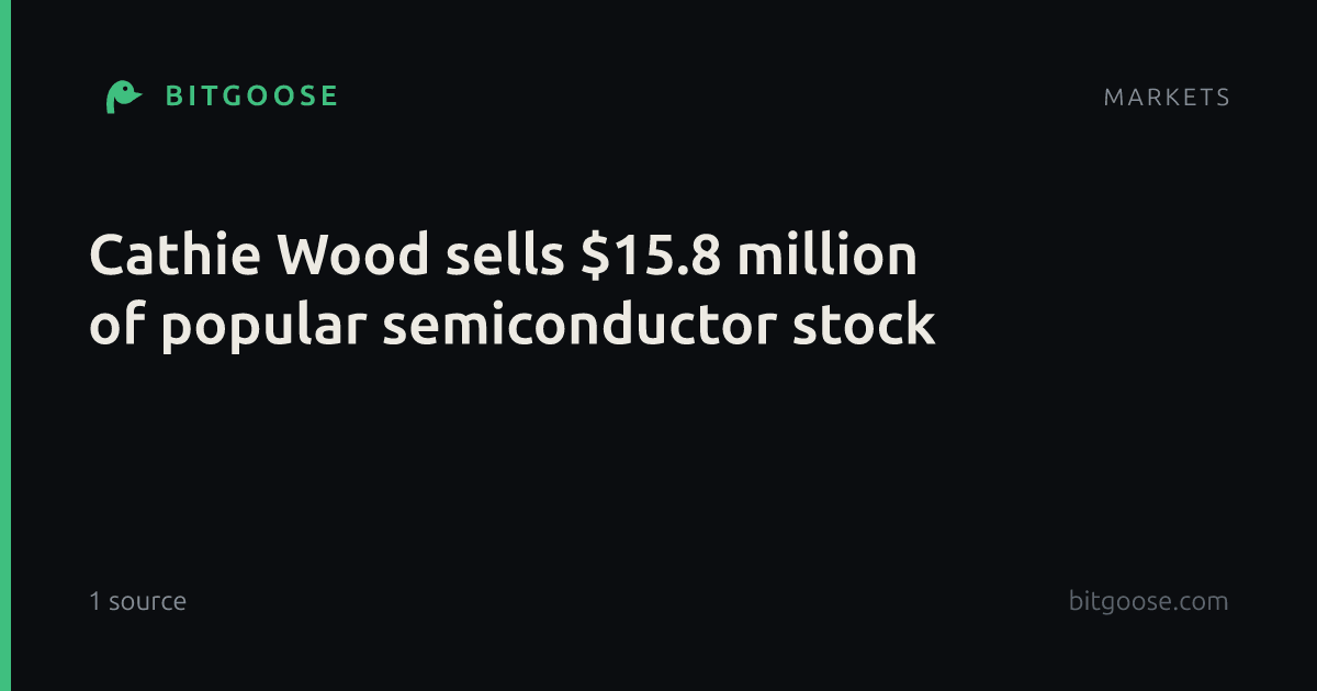 Cathie Wood sells $15.8 million of popular semiconductor stock