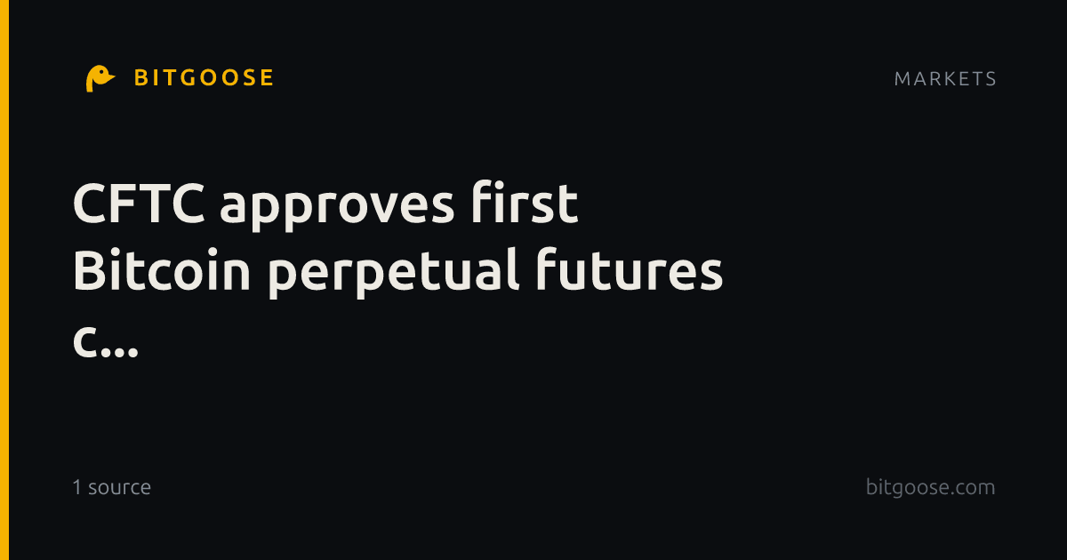CFTC approves first Bitcoin perpetual futures c...