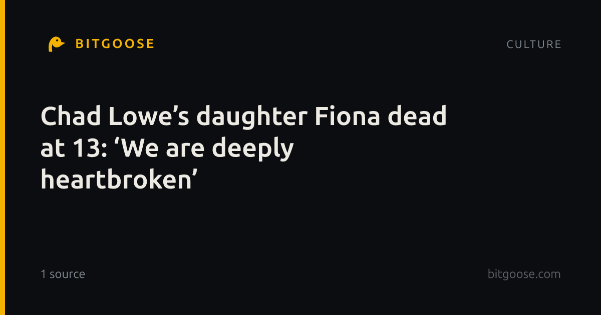 Chad Lowe’s daughter Fiona dead at 13: ‘We are deeply heartbroken’