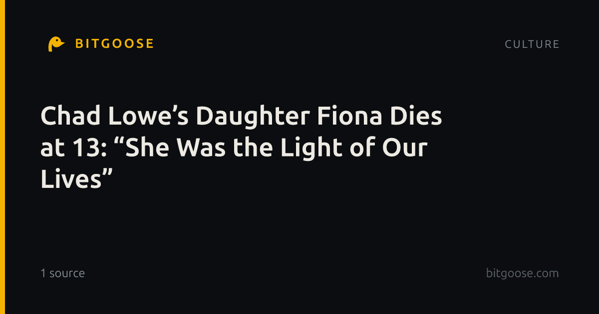 Chad Lowe’s Daughter Fiona Dies at 13: “She Was the Light of Our Lives”