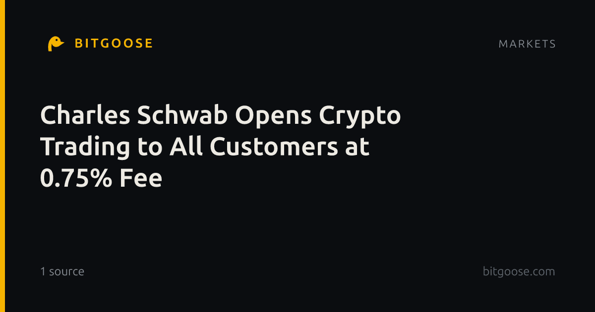 Charles Schwab Opens Crypto Trading to All Customers at 0.75% Fee