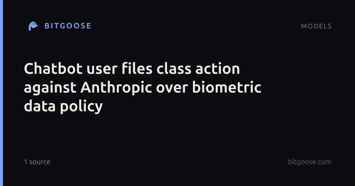 Chatbot user files class action against Anthropic over biometric data policy
