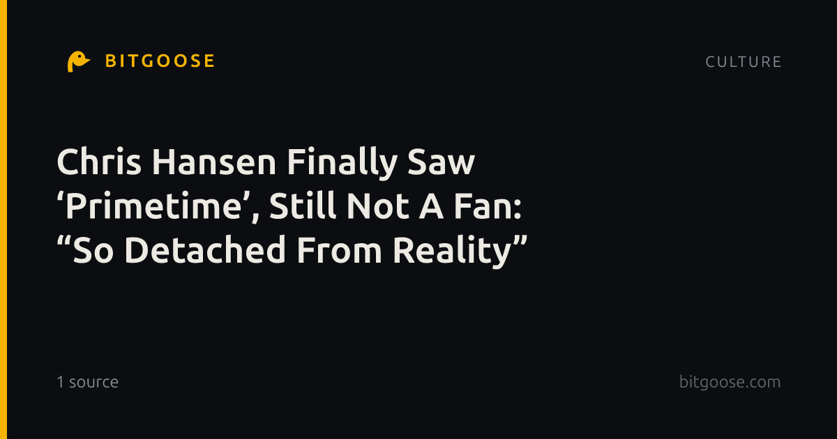 Chris Hansen Finally Saw ‘Primetime’, Still Not A Fan: “So Detached From Reality”