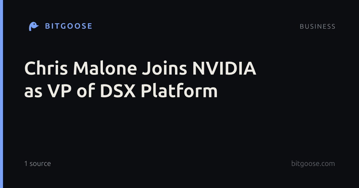 Chris Malone Joins NVIDIA as VP of DSX Platform