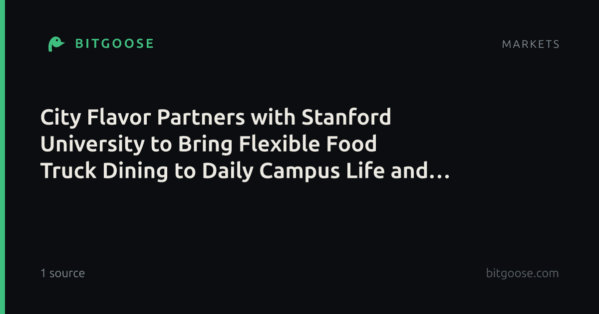 City Flavor Partners with Stanford University to Bring Flexible Food Truck Dining to Daily Campus Life and Major Events
