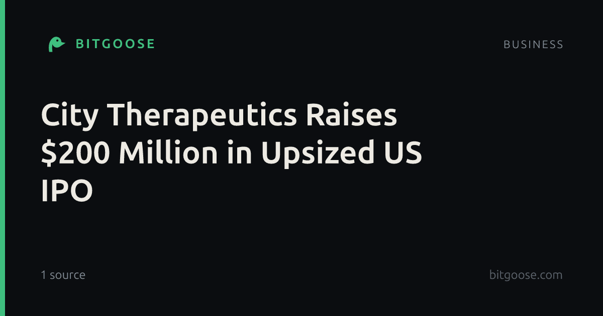 City Therapeutics Raises $200 Million in Upsized US IPO