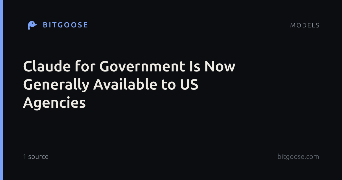 Claude for Government Is Now Generally Available to US Agencies