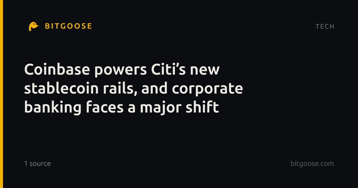 Coinbase powers Citi’s new stablecoin rails, and corporate banking faces a major shift