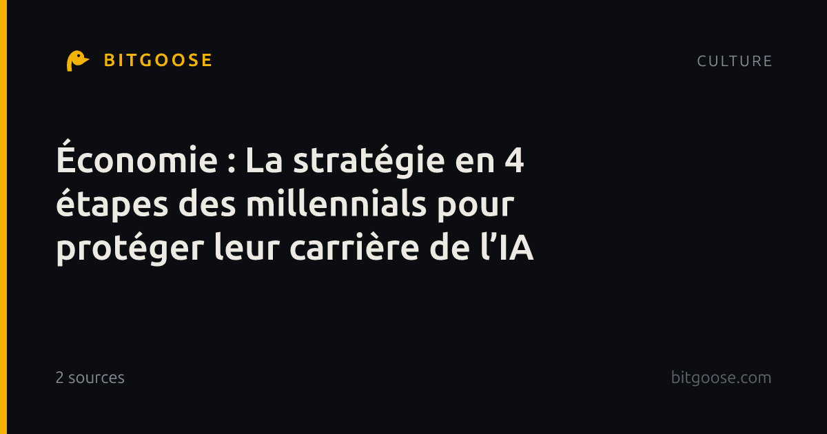 Économie : La stratégie en 4 étapes des millennials pour protéger leur carrière de l’IA