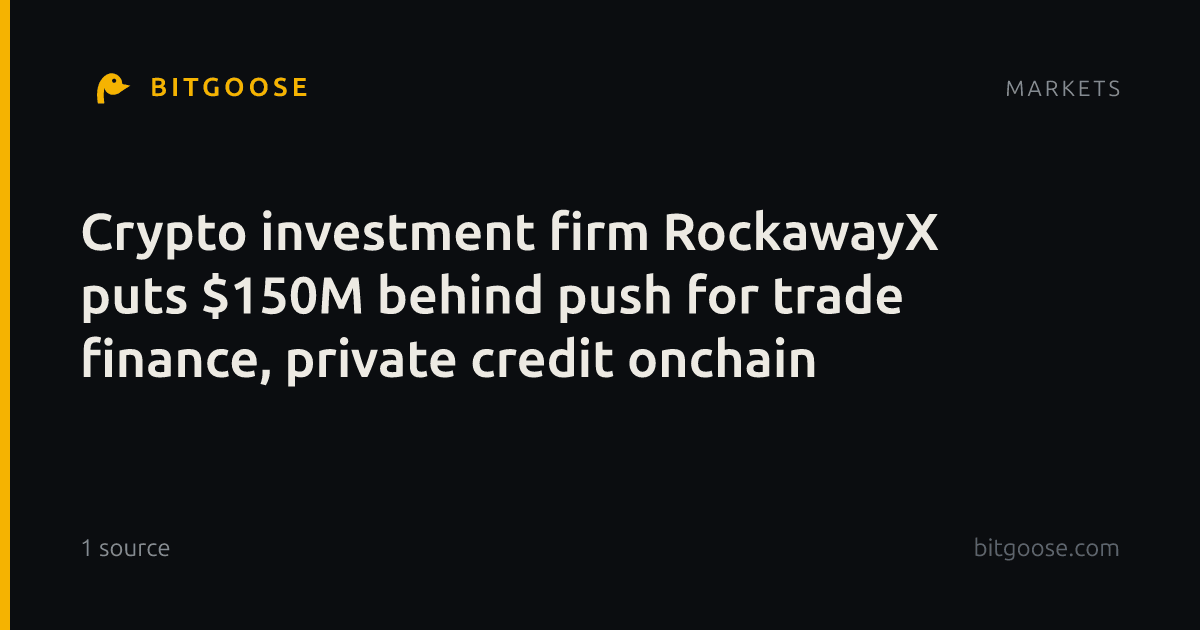 Crypto investment firm RockawayX puts $150M behind push for trade finance, private credit onchain