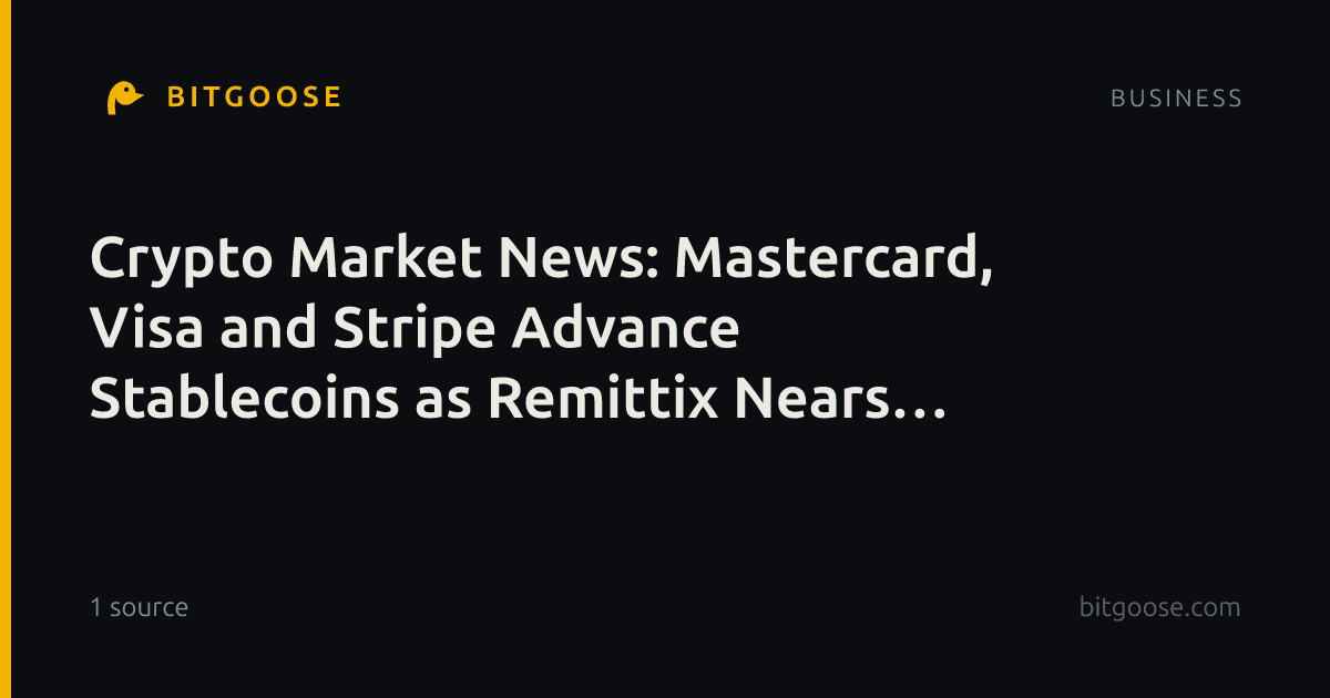 Crypto Market News: Mastercard, Visa and Stripe Advance Stablecoins as Remittix Nears Its November Token Debut