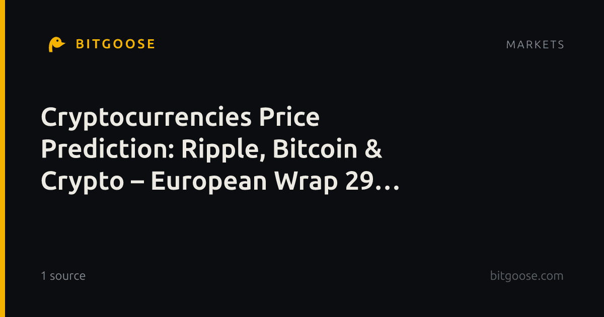 Cryptocurrencies Price Prediction: Ripple, Bitcoin & Crypto – European Wrap 29 September