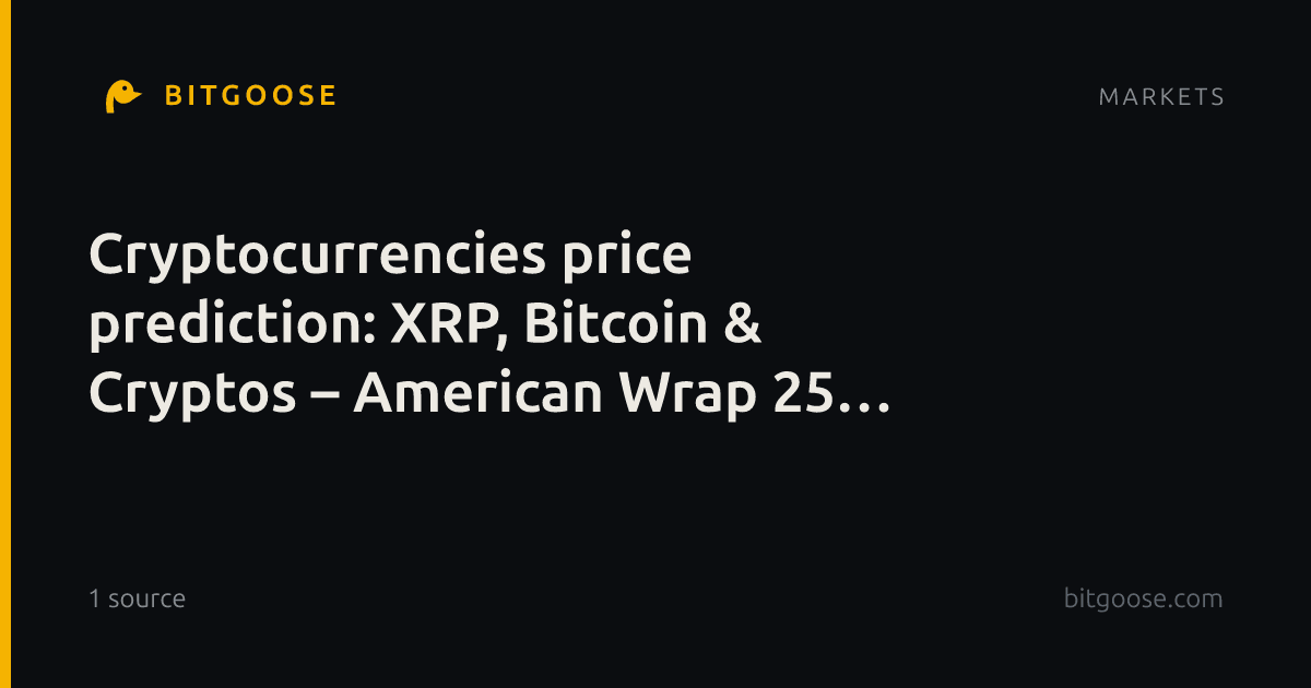 Cryptocurrencies price prediction: XRP, Bitcoin & Cryptos – American Wrap 25 September
