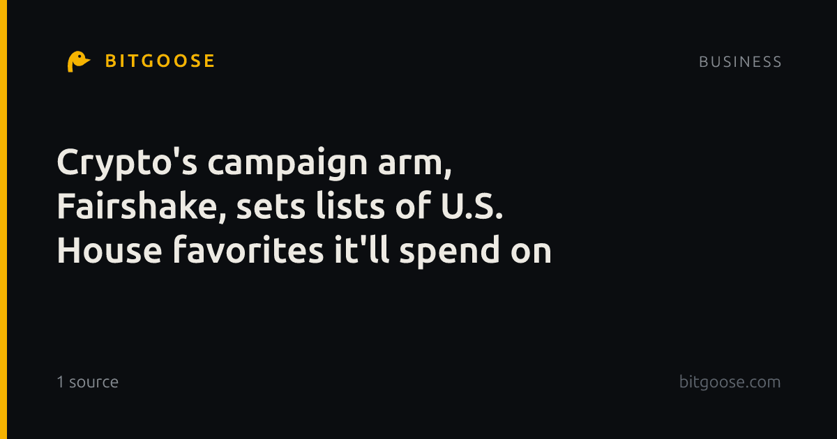 Crypto's campaign arm, Fairshake, sets lists of U.S. House favorites it'll spend on