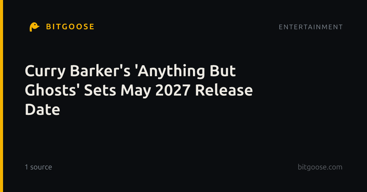 Curry Barker's 'Anything But Ghosts' Sets May 2027 Release Date