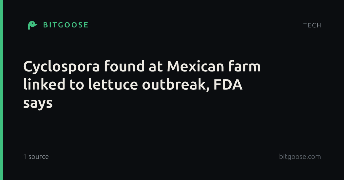 Cyclospora found at Mexican farm linked to lettuce outbreak, FDA says