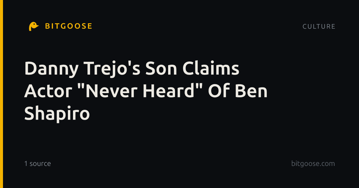 Danny Trejo's Son Claims Actor "Never Heard" Of Ben Shapiro