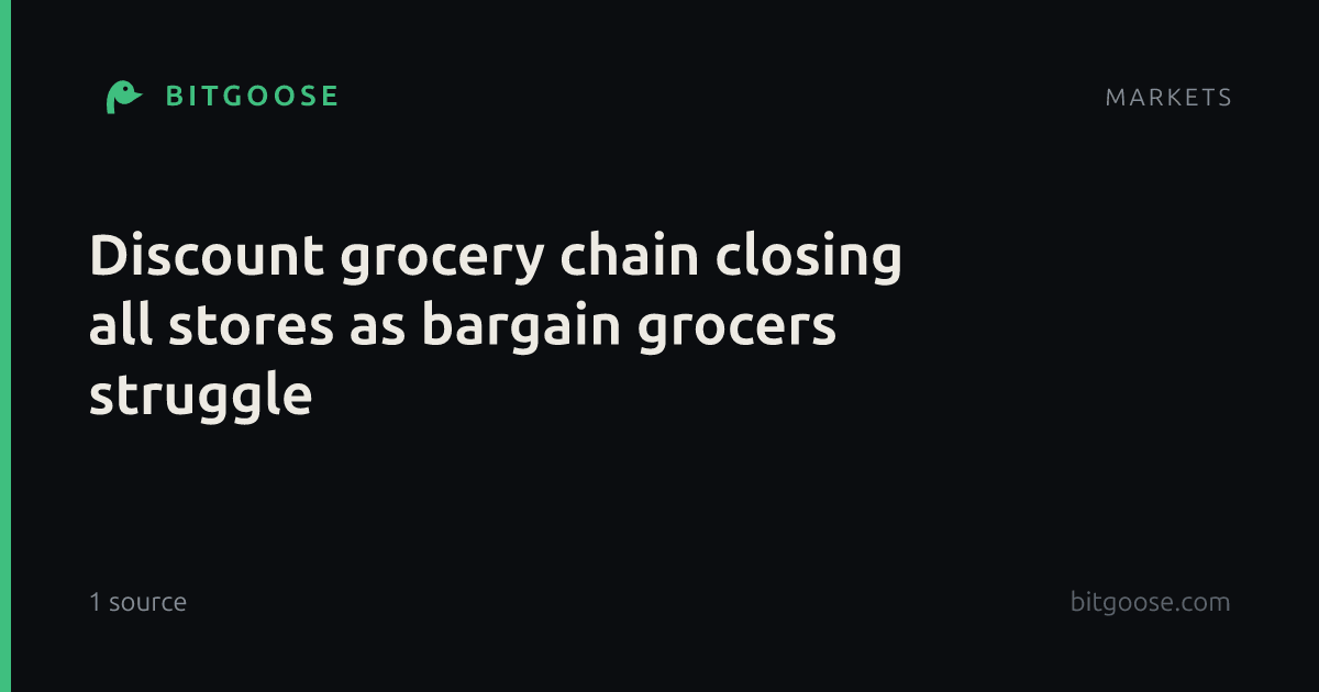 Discount grocery chain closing all stores as bargain grocers struggle